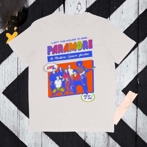 I Left The House To See Paramore Shirt Graphics Unisex Tee Gift